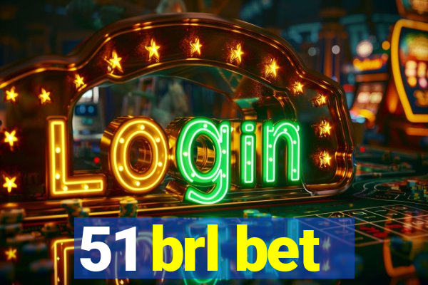 51 brl bet