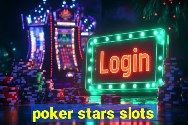 poker stars slots