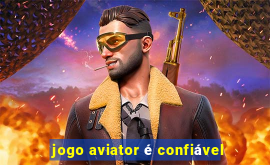 jogo aviator é confiável