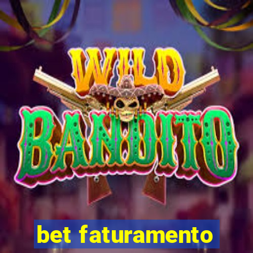 bet faturamento