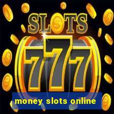 money slots online