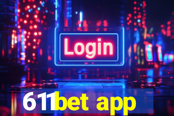 611bet app