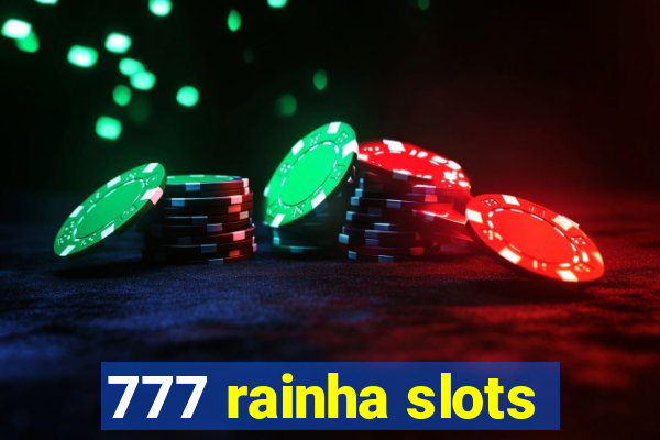 777 rainha slots