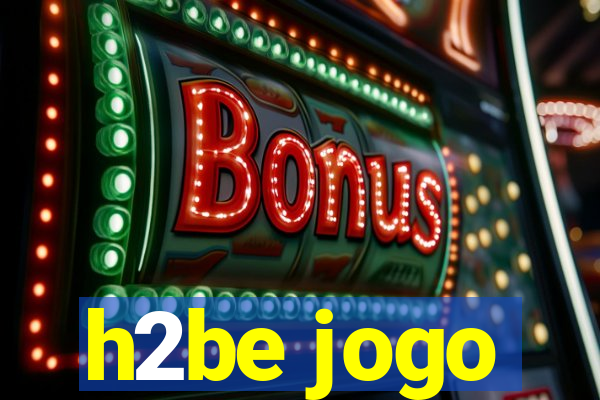 h2be jogo