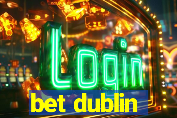 bet dublin