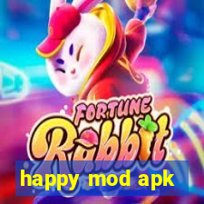 happy mod apk