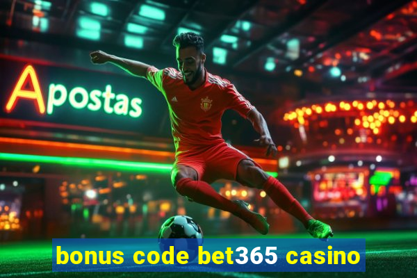 bonus code bet365 casino