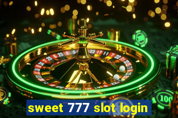 sweet 777 slot login