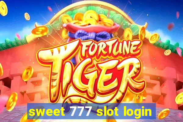 sweet 777 slot login