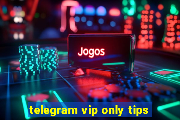 telegram vip only tips