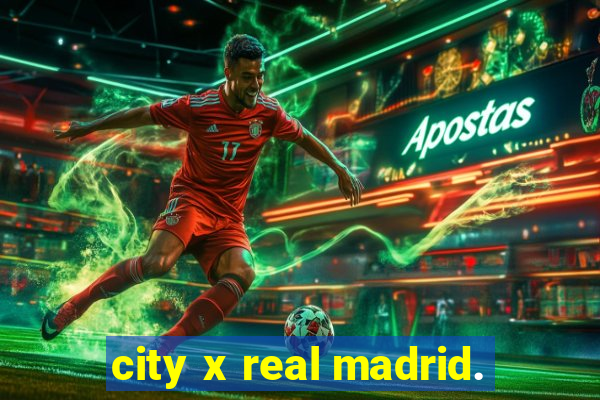 city x real madrid.