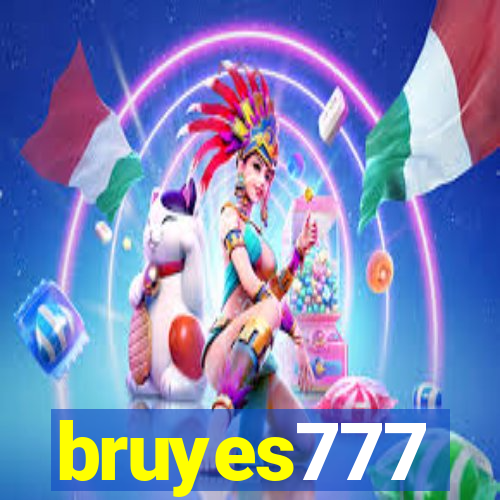 bruyes777