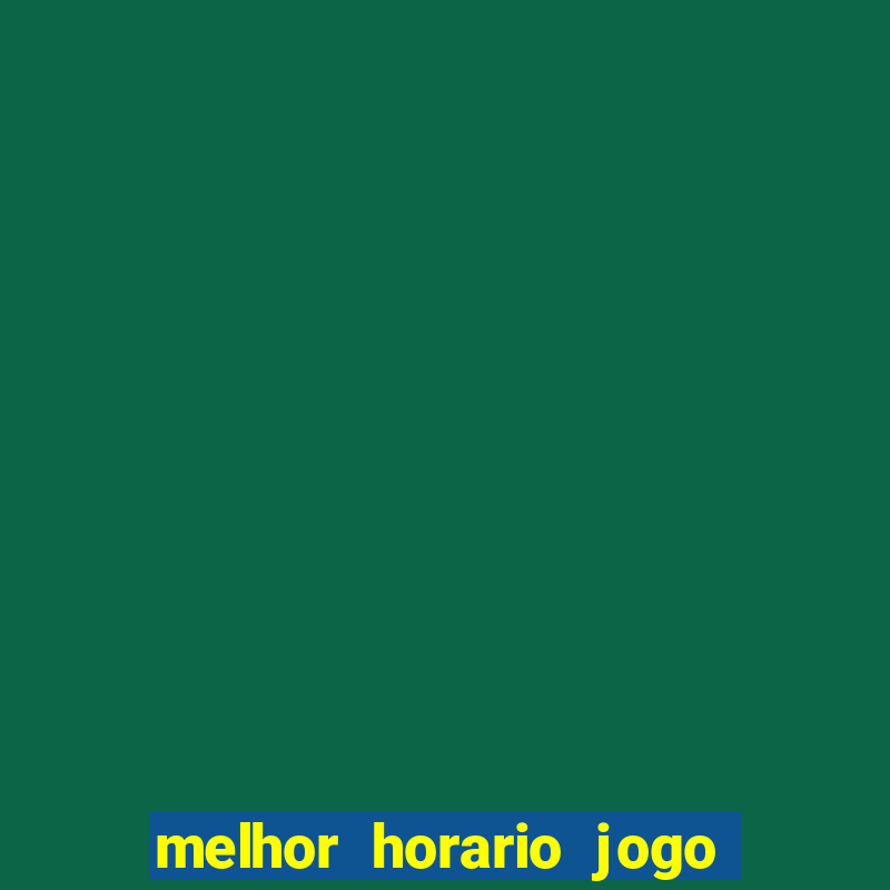 melhor horario jogo fortune rabbit