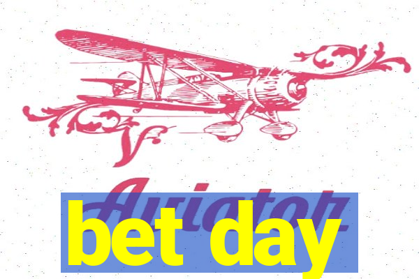 bet day