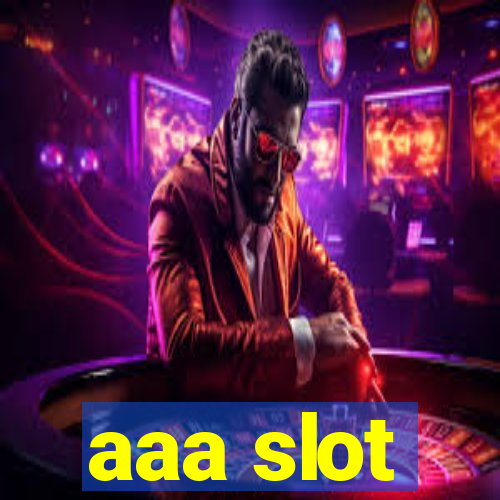 aaa slot