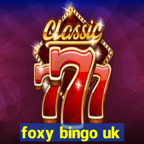 foxy bingo uk