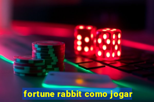 fortune rabbit como jogar