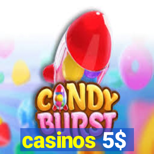 casinos 5$