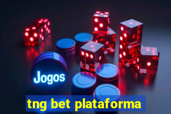 tng bet plataforma