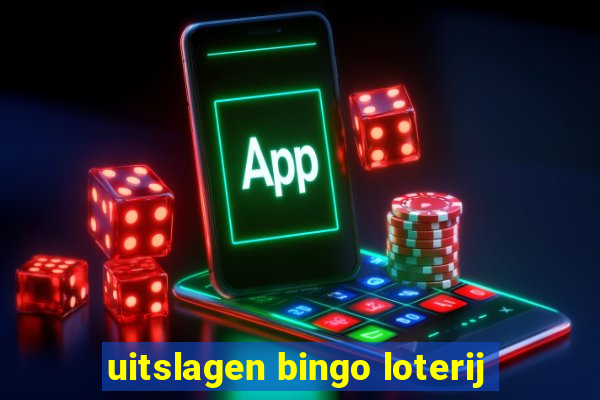 uitslagen bingo loterij