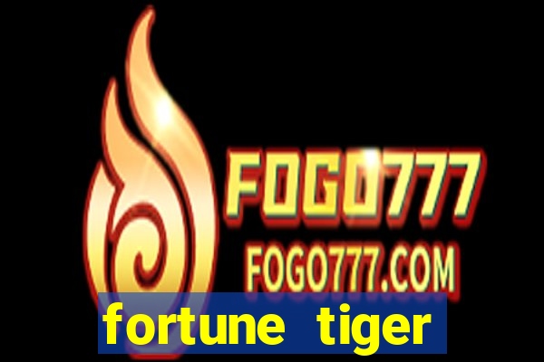 fortune tiger depósito mínimo 1 real