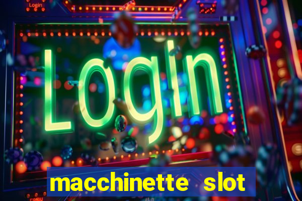 macchinette slot come vincere