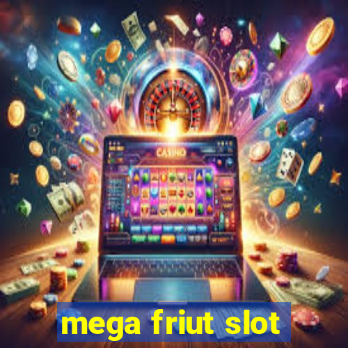 mega friut slot