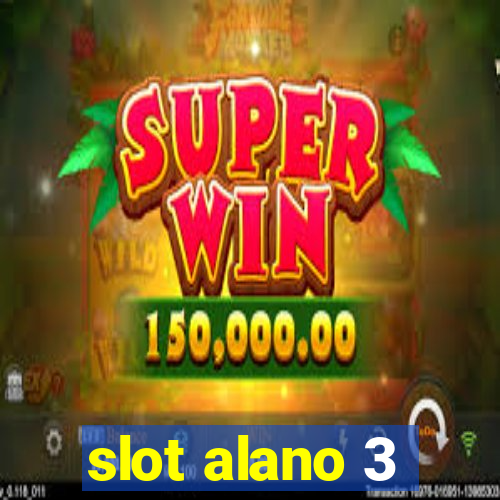 slot alano 3