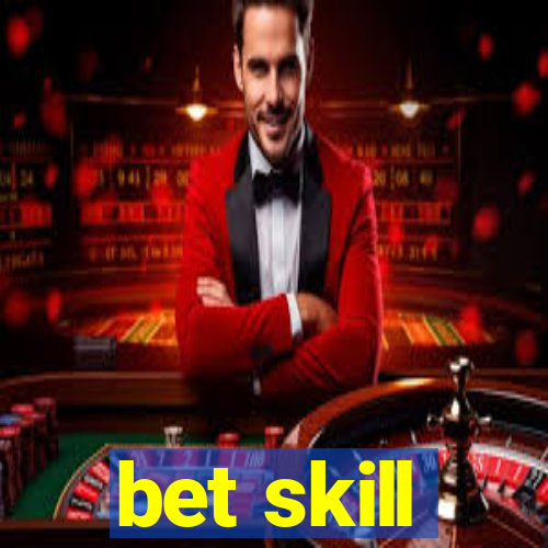 bet skill