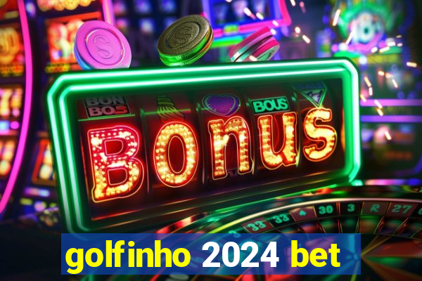 golfinho 2024 bet