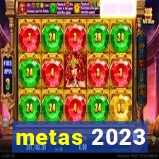 metas 2023