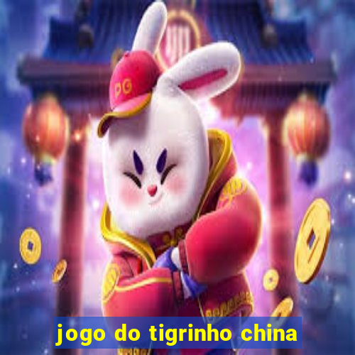 jogo do tigrinho china