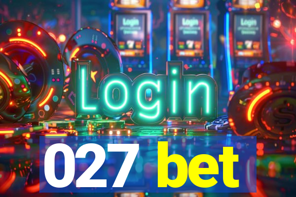 027 bet