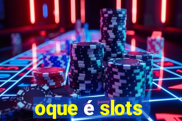 oque é slots