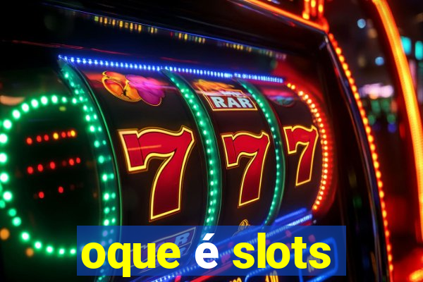 oque é slots