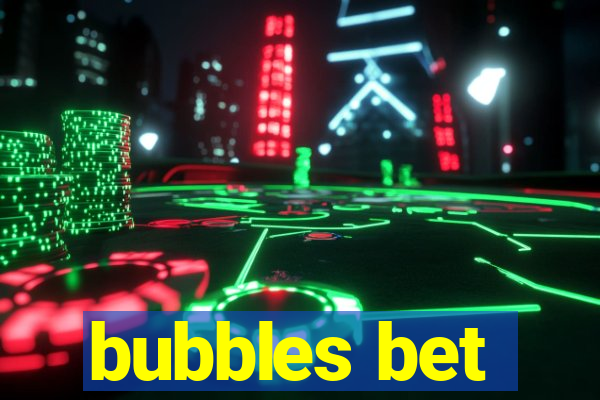 bubbles bet