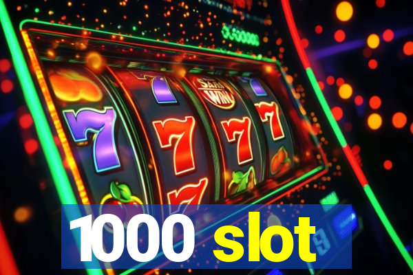 1000 slot