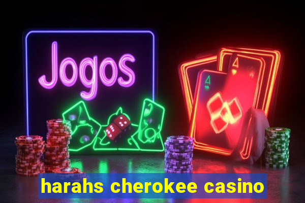 harahs cherokee casino