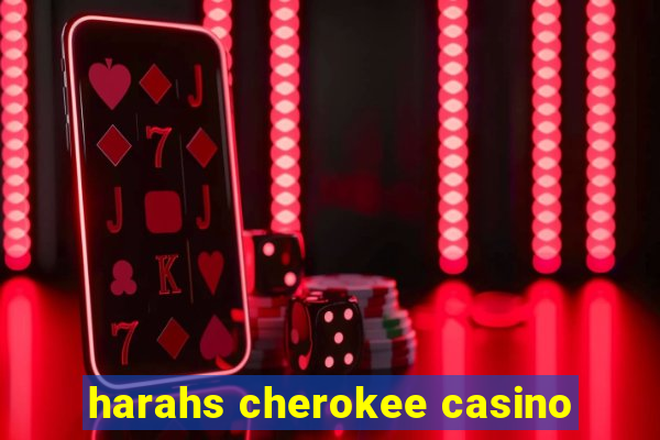 harahs cherokee casino