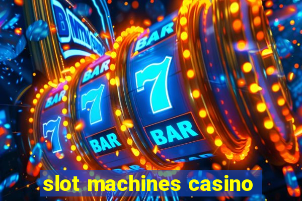 slot machines casino