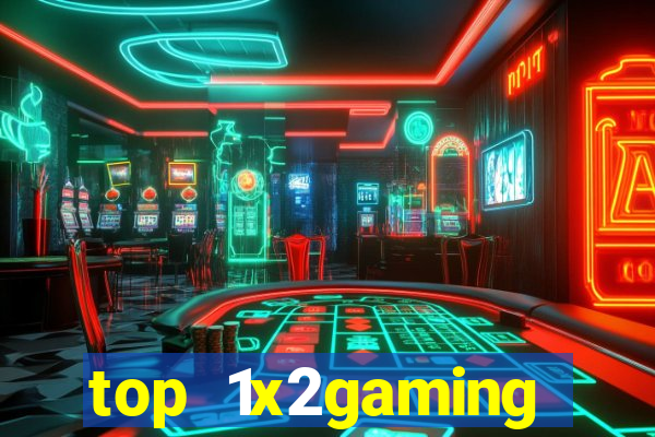 top 1x2gaming online slot sites