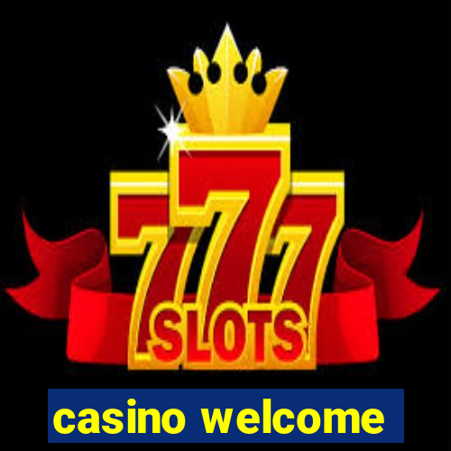 casino welcome