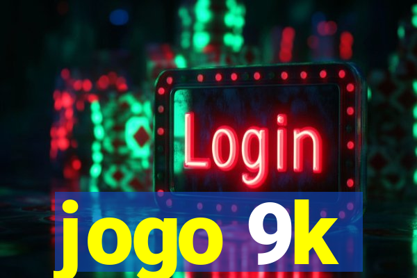 jogo 9k