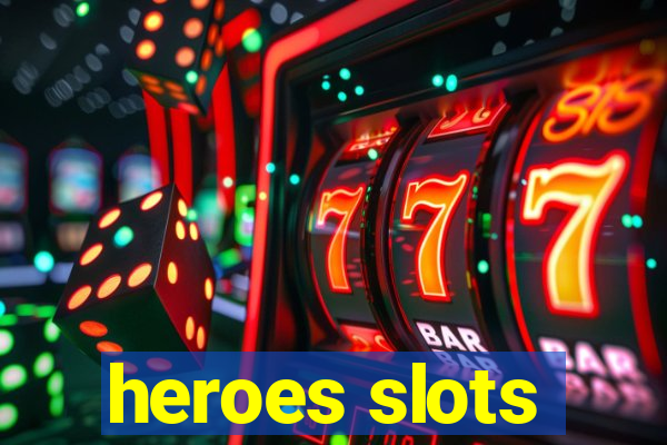 heroes slots