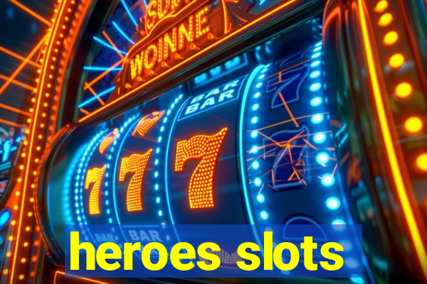 heroes slots