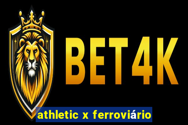 athletic x ferroviário