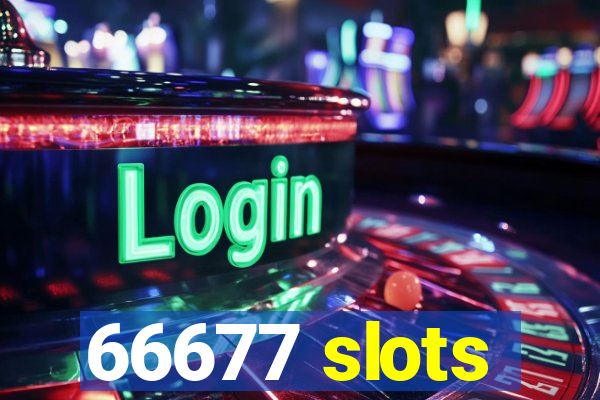 66677 slots