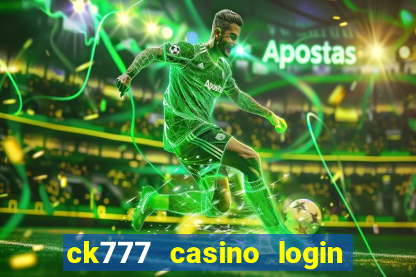 ck777 casino login register mobile