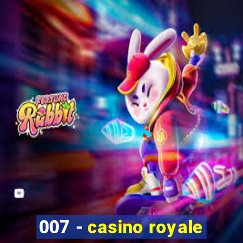 007 - casino royale