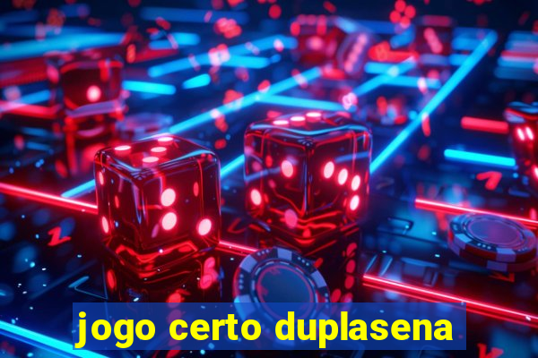 jogo certo duplasena